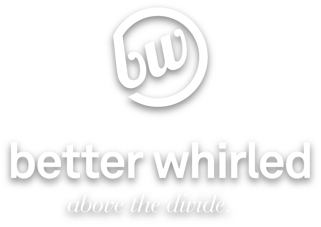BetterWhirled